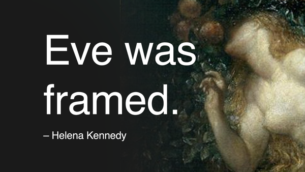 Helena Kennedy is quoted saying "Eve was framed" against the backdrop of Eve biting an apple.